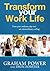 Transform your work life