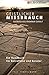 Religiöser Missbrauch: Auswege aus frommer Gewalt-Ein Handbuch für Betroffene und Berater (German Edition)
