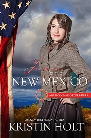 Josie: Bride of New Mexico (American Mail-Order Bride, #47)