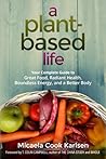 A Plant-Based Life by Micaela Cook Karlsen