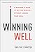 Winning Well: A Manager's G...
