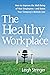 The Healthy Workplace: How ...