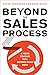 Beyond the Sales Process: 1...