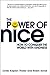 Power of Nice: How to Conquer the World with Kindness