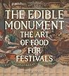 The Edible Monument by Marcia Reed