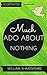 Much Ado About Nothing by William Shakespeare Much Ado About Nothing by William Shakespeare
