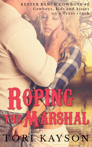Roping the Marshal (Kester Ranch Cowboy, #2)