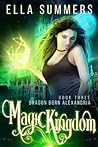Magic Kingdom by Ella Summers Magic Kingdom by Ella Summers