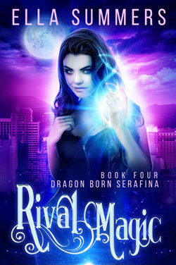 Rival Magic (Dragon Born Serafina, #4)