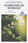 Dschungelfieber und Wüstenkoller: Abenteuer West- und Zentralafrika
