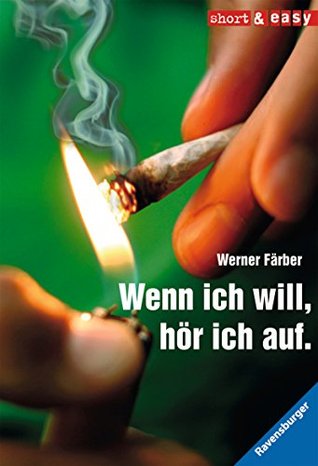 Wenn ich will, hör ich auf. (Kindle Edition)