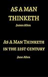 As A Man Thinketh + As A Man Thinketh in the 21st Century