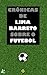 Crônicas de Lima Barreto sobre o Futebol (Portuguese Edition)