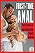 First Time Anal: Erotic Sto...