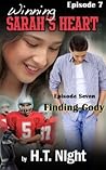 Finding Cody (Winning Sarah's Heart Serial, #7) Finding Cody (Winning Sarah's Heart Serial, #7)