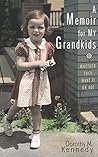 A Memoir for My Grandkids, Whether They Want it or Not