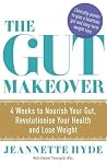 The Gut Makeover:...
