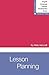 Lesson Planning, First Edition (English Language Teacher Development)