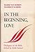In the Beginning Love: Dialogues on the Bible