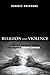 Religion and Violence by Dominic Arcamone
