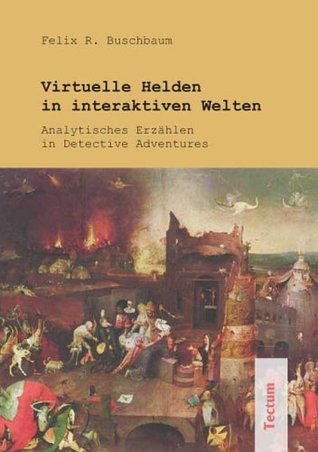 Virtuelle Helden in interaktiven Welten: Analytisches Erzählen in Detective Adventures