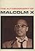 The Autobiography of Malcolm X by Malcolm X