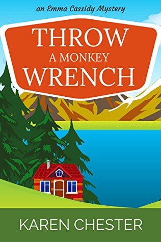 Throw a Monkey Wrench (An Emma Cassidy Mystery Book 1)
