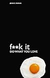 F**k It - Do What...