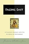 Facing East: A Pilgrim's Journey into the Mysteries of Orthodoxy Book cover for Facing East: A Pilgrim's Journey into the Mysteries of Orthodoxy