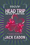 HEAD TRIP: One case of super twins (The American Drama Series Book 1) HEAD TRIP: One case of super twins (The American Drama Series Book 1)