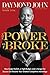 The Power of Broke: How Empty Pockets, a Tight Budget, and a Hunger for Success Can Become Your Greatest Competitive Advantage
