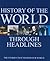 History of the World Through Headlines