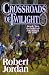 Crossroads of Twilight by Robert Jordan Crossroads of Twilight by Robert Jordan