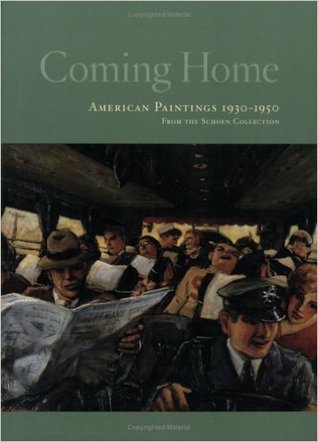 Coming Home: American Paintings, 1930/1950, from the Schoen Collection