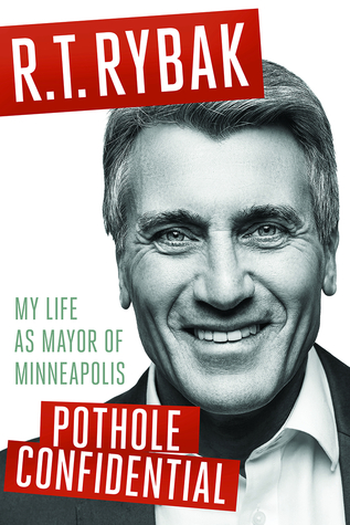 Pothole Confidential: My Life as Mayor of Minneapolis (Hardcover)