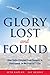 Glory Lost and Found: How D...
