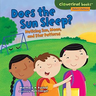 Does Sun Sleep?: Noticing Sun, Moon, and Star Patterns (Cloverleaf Books ™—Nature's Patterns)