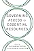 Governing Access to Essential Resources