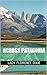 Across Patagonia