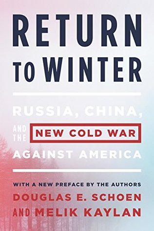 Return to Winter: Russia, China, and the New Cold War Against America (Kindle Edition)