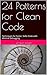 24 Patterns for Clean Code: Techniques for Faster, Safer Code with Minimal Debugging