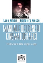 Manuale dei generi cinematografici. Hollywood: dalle origini a oggi