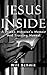 Jesus Inside: A Prison Minister's Memoir and Training Manual