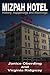 Mizpah Hotel: History, Happ...