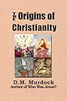 The Origins of Christianity and the Quest for the Historical Jesus Christ