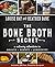 The Bone Broth Secret: A Cu...
