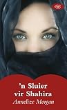 'n Sluier vir Shahira (Afrikaans Edition) 'n Sluier vir Shahira (Afrikaans Edition)