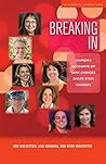 Breaking In: Women's Accounts of How Choices Shape STEM Careers (Journeys to Leadership Series)