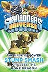 The Mask of Power: Stump Smash Crosses the Bone Dragon #6 (Skylanders Universe)