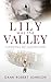 Lily Was the Valley: Undone...